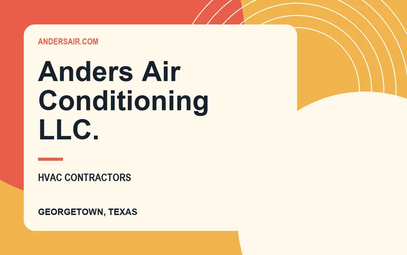 Anders Air Conditioning LLC. in Georgetown, Texas