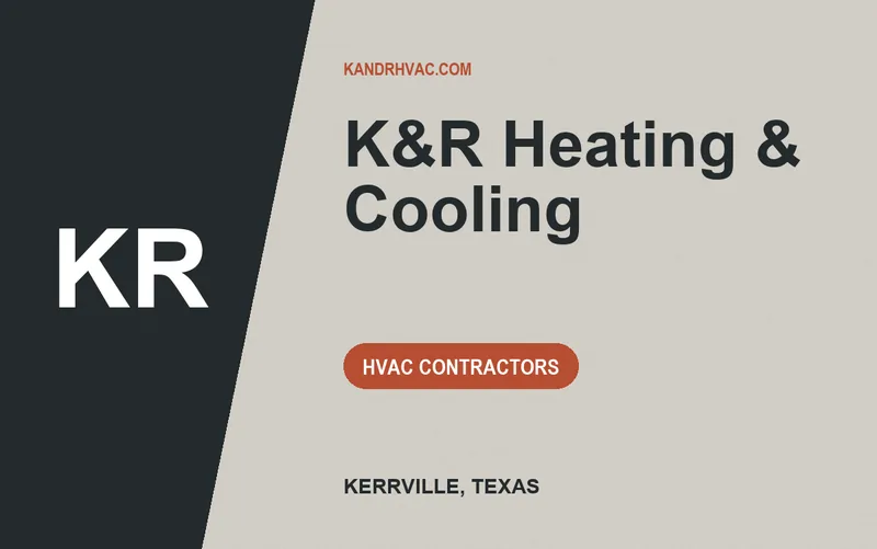 K&R Heating & Cooling in Kerrville, Texas