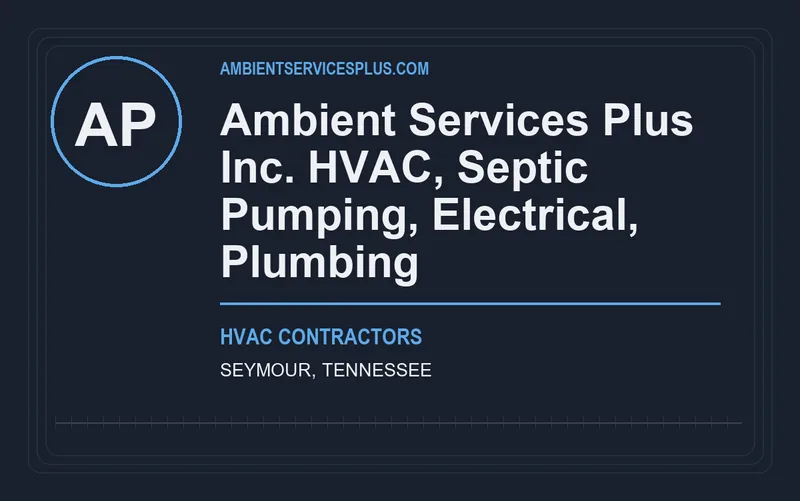Ambient Services Plus Inc. HVAC, Septic Pumping, Electrical, Plumbing in Seymour, Tennessee