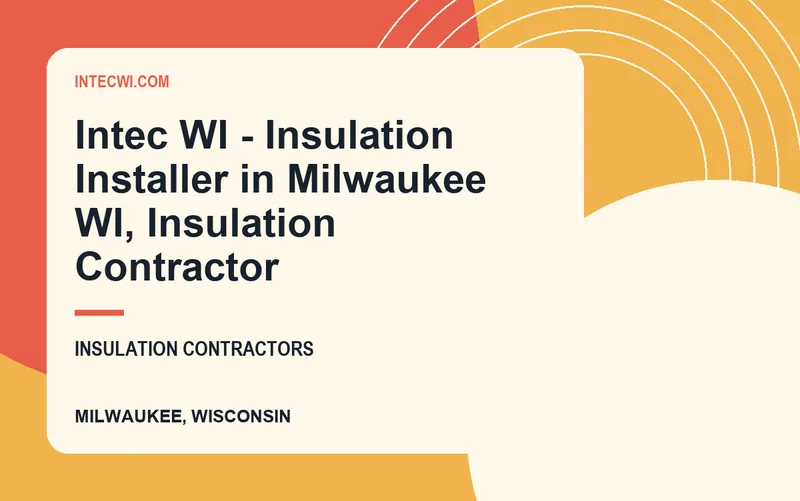 Intec WI - Insulation Installer in Milwaukee WI, Insulation Contractor in Milwaukee, Wisconsin