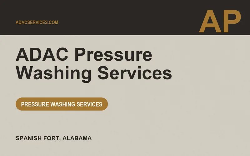 ADAC Pressure Washing Services in Spanish Fort, Alabama