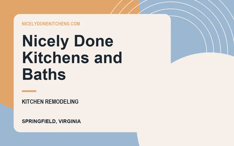 Nicely Done Kitchens and Baths in Springfield, Virginia