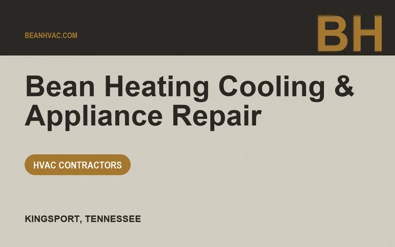 Bean Heating Cooling & Appliance Repair in Kingsport, Tennessee