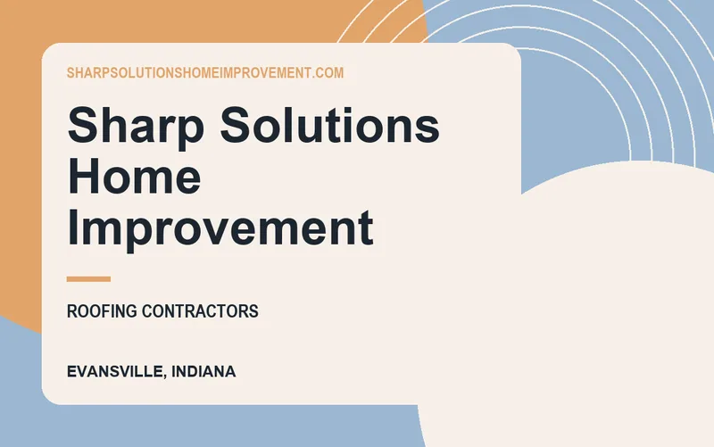 Sharp Solutions Home Improvement in Evansville, Indiana