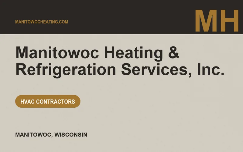 Manitowoc Heating & Refrigeration Services, Inc. in Manitowoc, Wisconsin