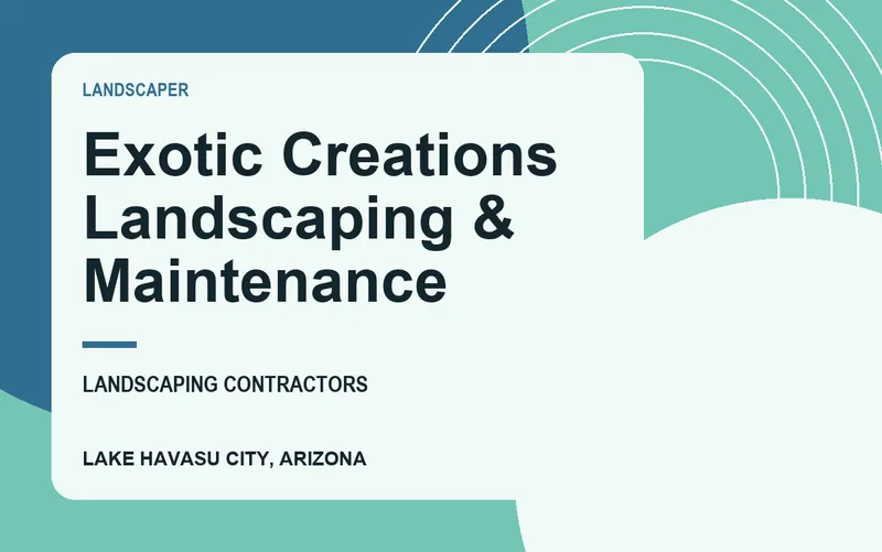 Exotic Creations Landscaping & Maintenance in Lake Havasu City, Arizona