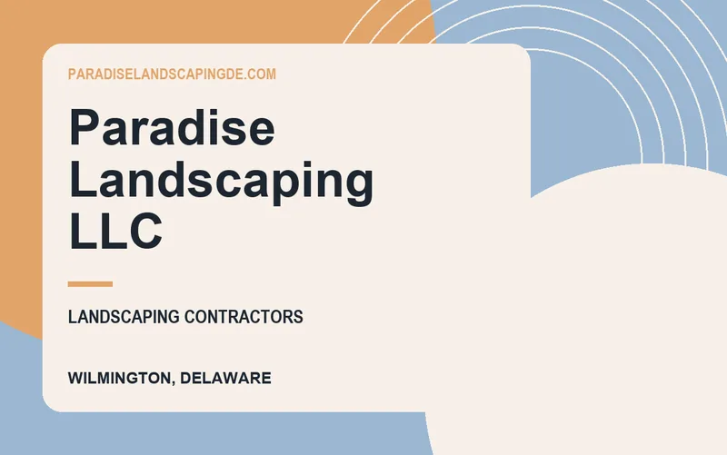 Paradise Landscaping LLC in Wilmington, Delaware