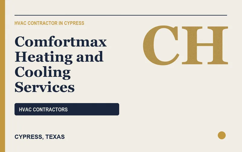 Comfortmax Heating and Cooling Services in Cypress, Texas