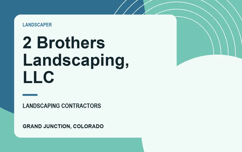 2 Brothers Landscaping, LLC in Grand Junction, Colorado