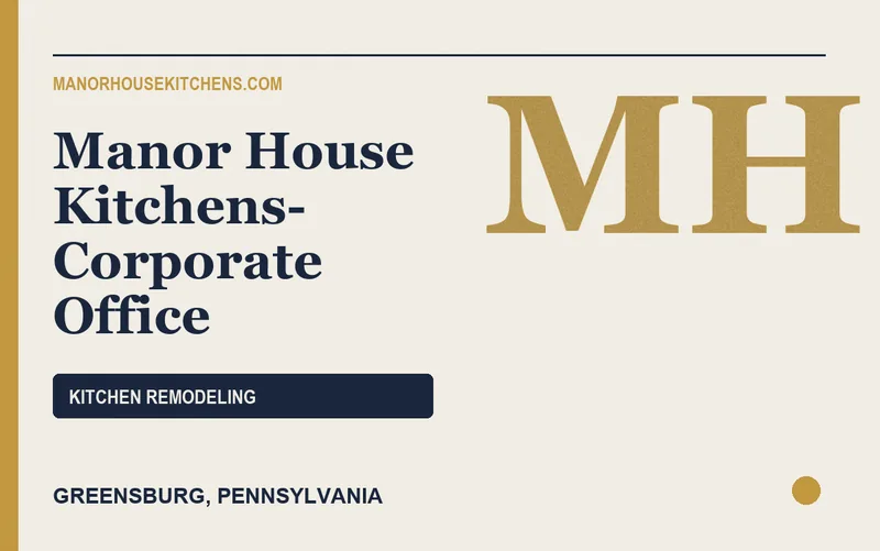 Manor House Kitchens- Corporate Office in Greensburg, Pennsylvania
