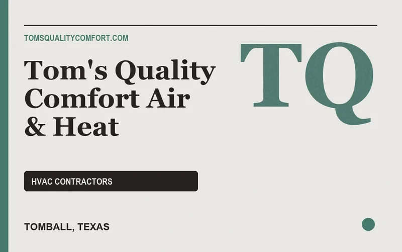 Tom's Quality Comfort Air & Heat in Tomball, Texas