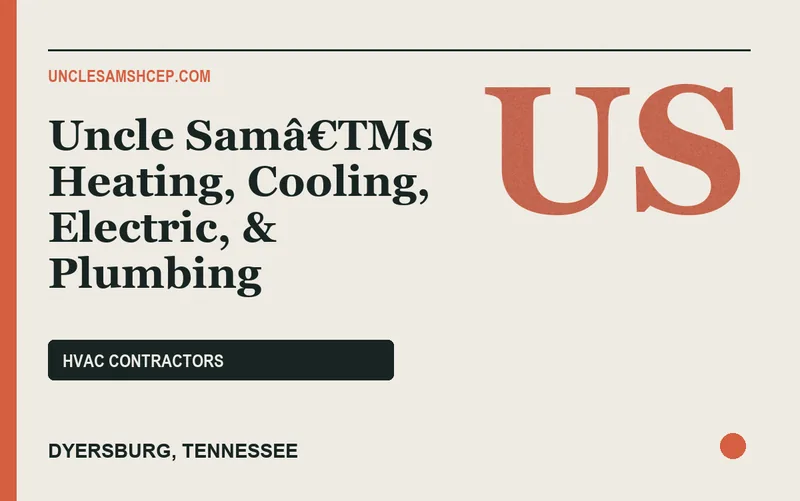 Uncle Samâ€TMs Heating, Cooling, Electric, & Plumbing in Dyersburg, Tennessee