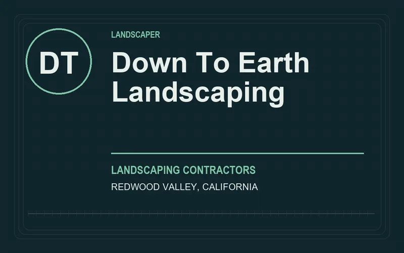Down To Earth Landscaping in Redwood Valley, California