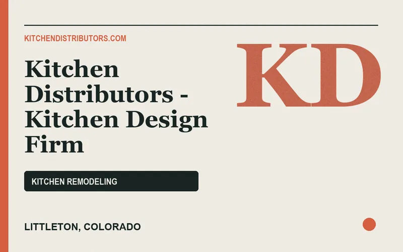 Kitchen Distributors - Kitchen Design Firm in Littleton, Colorado