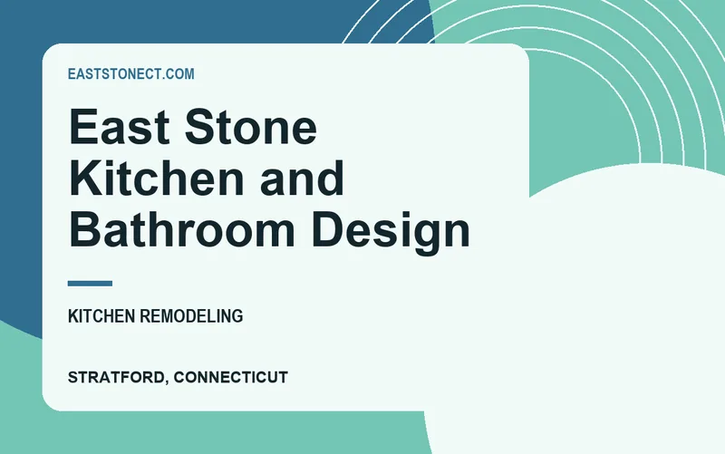 East Stone Kitchen and Bathroom Design in Stratford, Connecticut
