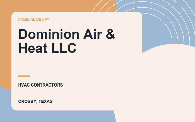 Dominion Air & Heat LLC in Crosby, Texas