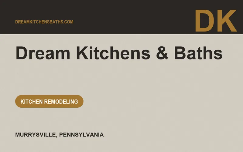 Dream Kitchens & Baths in Murrysville, Pennsylvania
