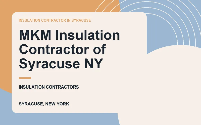 MKM Insulation Contractor of Syracuse NY in Syracuse, New York