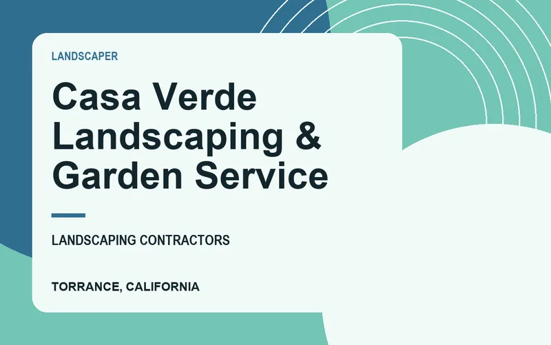Casa Verde Landscaping & Garden Service in Torrance, California