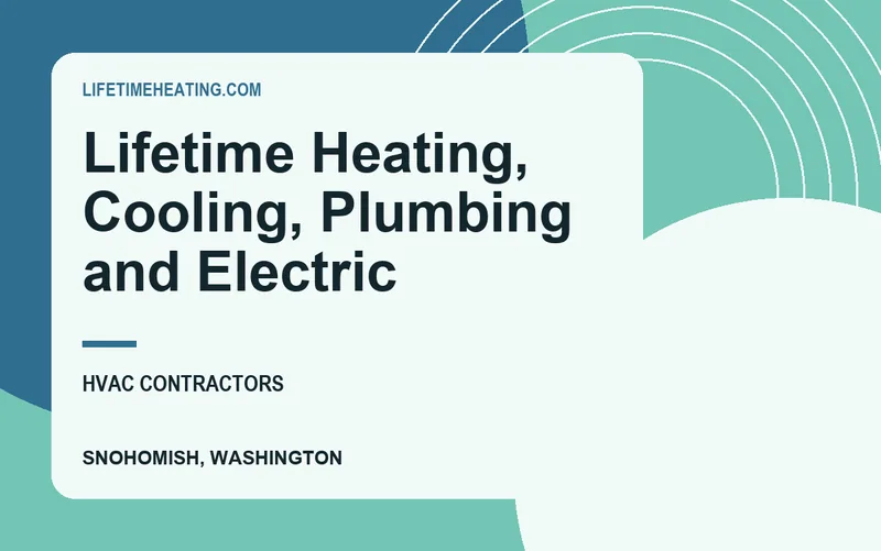Lifetime Heating, Cooling, Plumbing and Electric in Snohomish, Washington