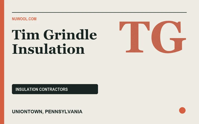 Tim Grindle Insulation in Uniontown, Pennsylvania