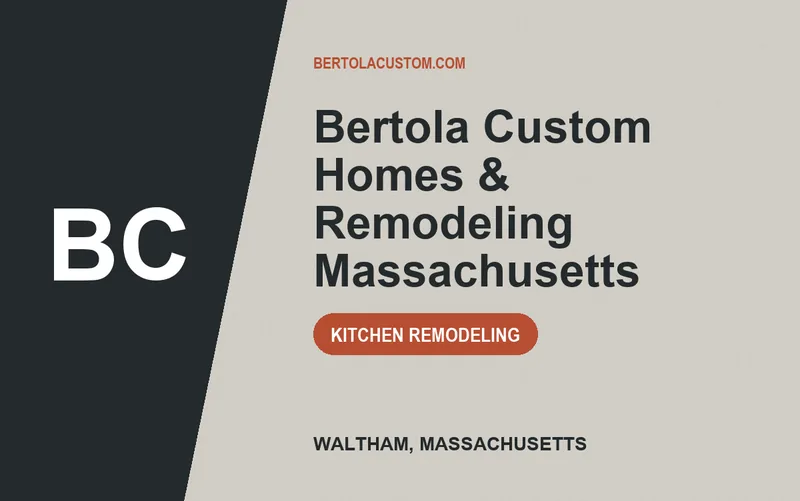 Bertola Custom Homes & Remodeling Massachusetts in Waltham, Massachusetts