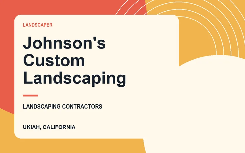 Johnson's Custom Landscaping in Ukiah, California