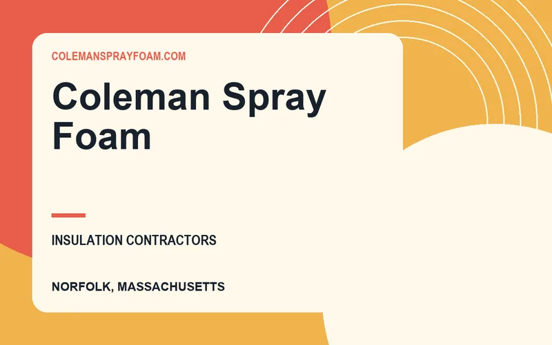 Coleman Spray Foam in Norfolk, Massachusetts