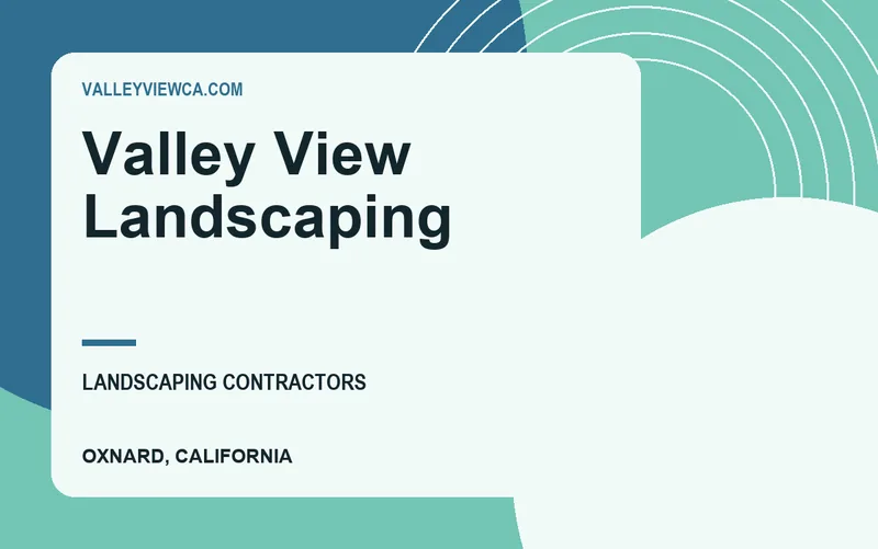 Valley View Landscaping in Oxnard, California
