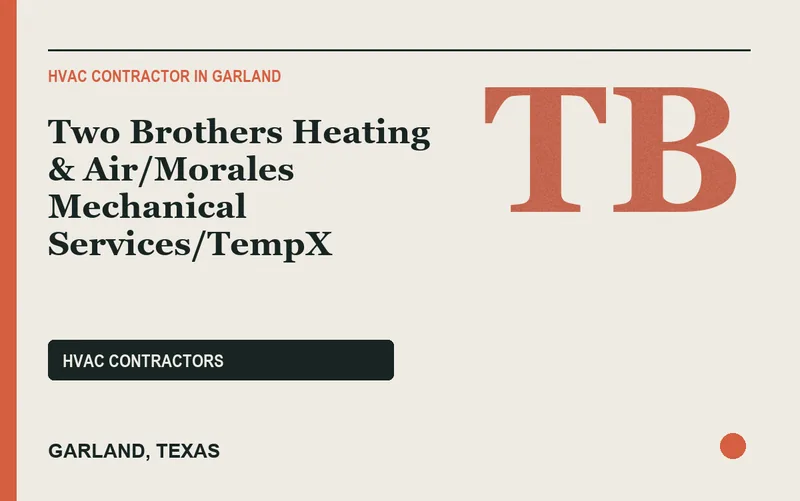 Two Brothers Heating & Air/Morales Mechanical Services/TempX in Garland, Texas