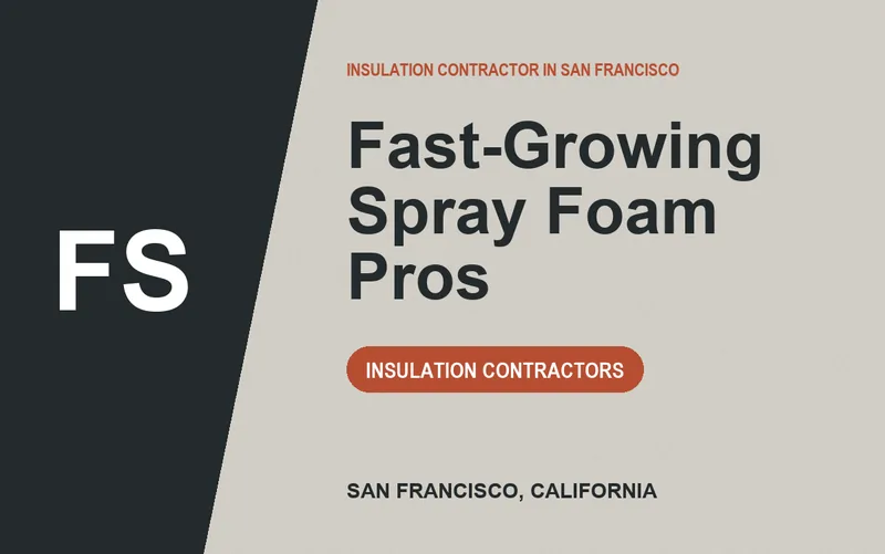 Fast-Growing Spray Foam Pros in San Francisco, California