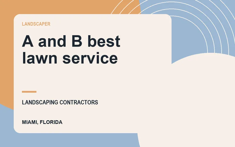 A and B best lawn service in Miami, Florida