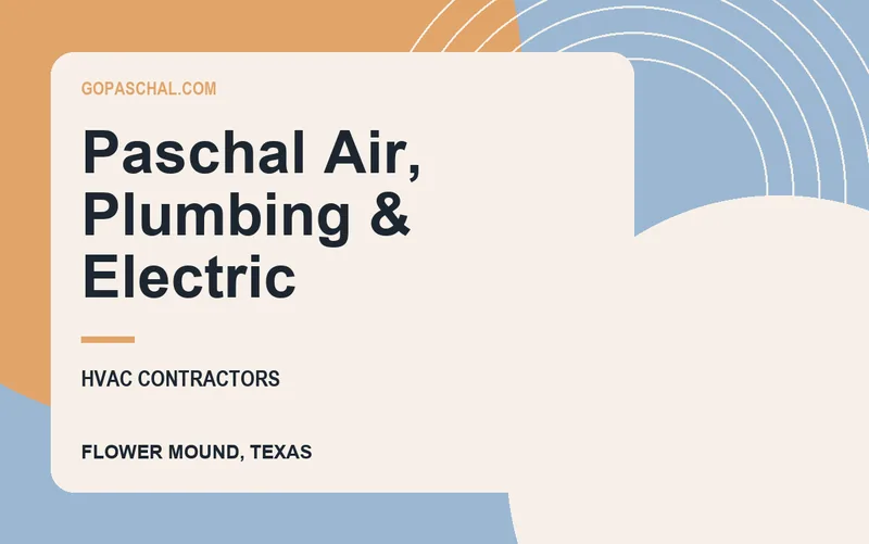 Paschal Air, Plumbing & Electric in Flower Mound, Texas