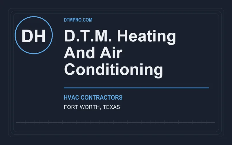 D.T.M. Heating And Air Conditioning in Fort Worth, Texas