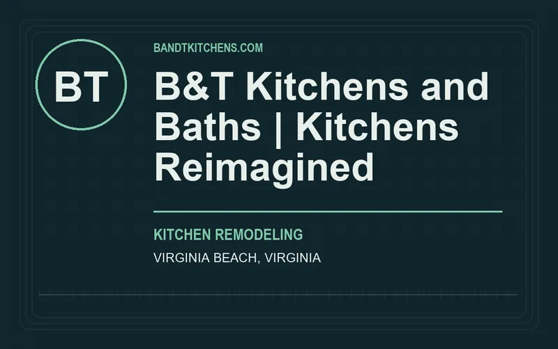 B&T Kitchens and Baths | Kitchens Reimagined in Virginia Beach, Virginia