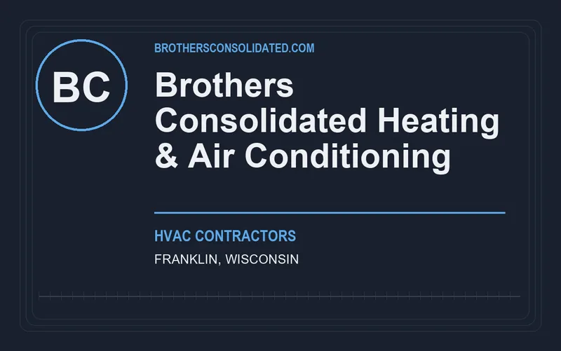 Brothers Consolidated Heating & Air Conditioning in Franklin, Wisconsin