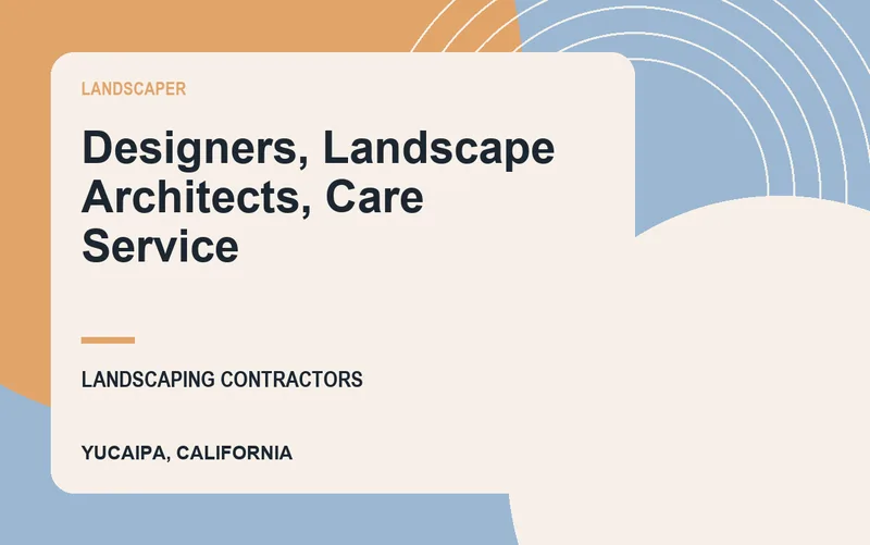 Designers, Landscape Architects, Care Service in Yucaipa, California