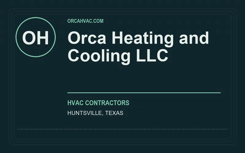 Orca Heating and Cooling LLC in Huntsville, Texas