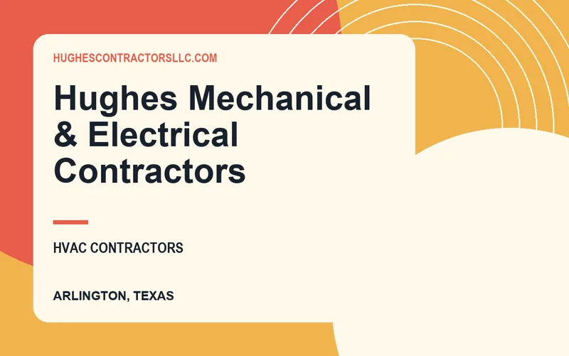 Hughes Mechanical & Electrical Contractors in Arlington, Texas