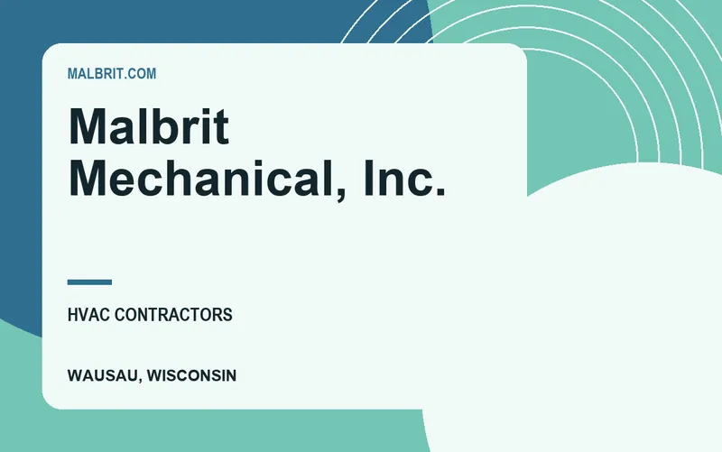 Malbrit Mechanical, Inc. in Wausau, Wisconsin