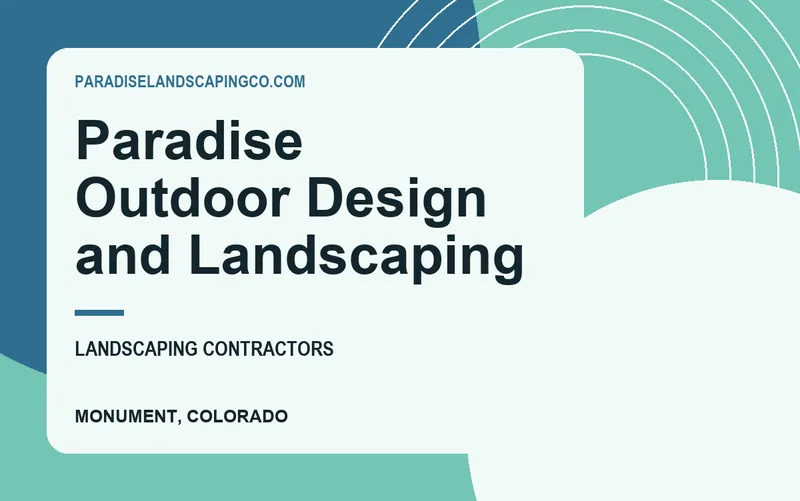 Paradise Outdoor Design and Landscaping in Monument, Colorado