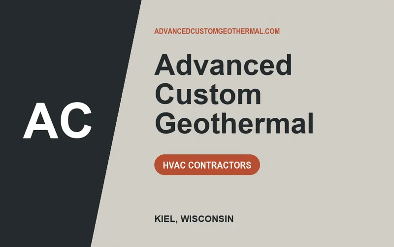 Advanced Custom Geothermal in Kiel, Wisconsin