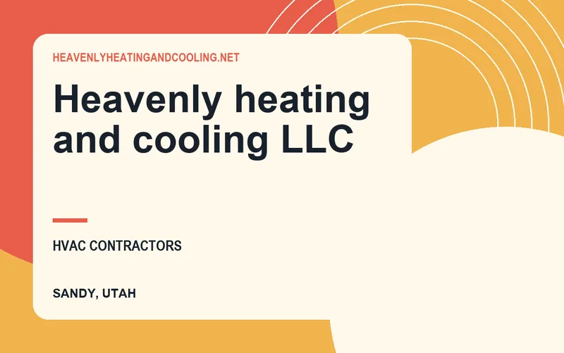 Heavenly heating and cooling LLC in Sandy, Utah
