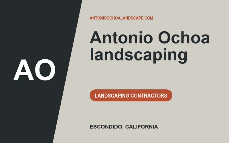 Antonio Ochoa landscaping in Escondido, California