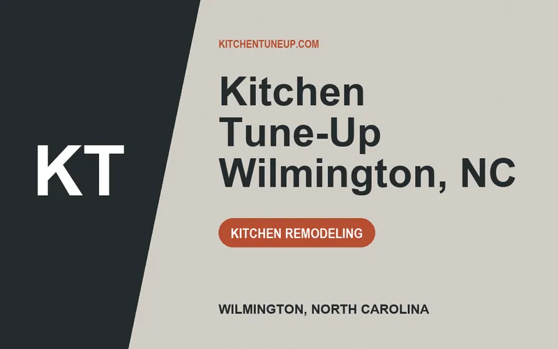 Kitchen Tune-Up Wilmington, NC in Wilmington, North Carolina