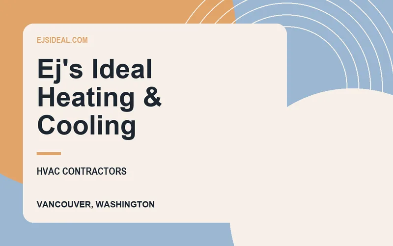 Ej's Ideal Heating & Cooling in Vancouver, Washington