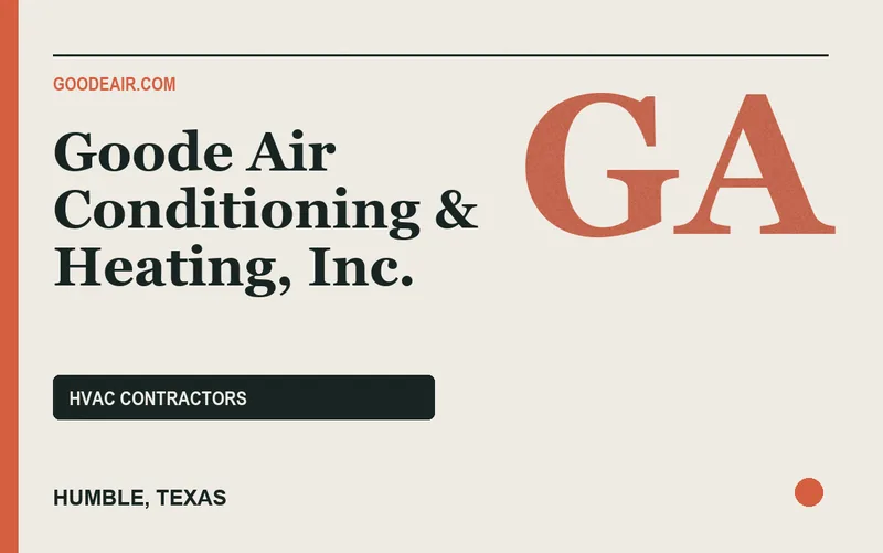 Goode Air Conditioning & Heating, Inc. in Humble, Texas