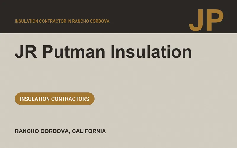 JR Putman Insulation in Rancho Cordova, California