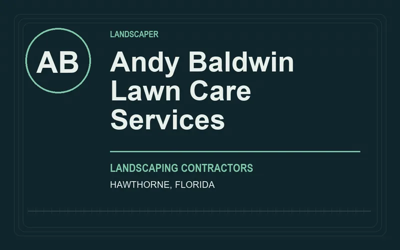 Andy Baldwin Lawn Care Services in Hawthorne, Florida