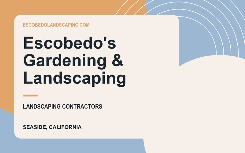 Escobedo's Gardening & Landscaping in Seaside, California